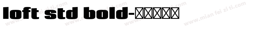 loft std bold字体转换